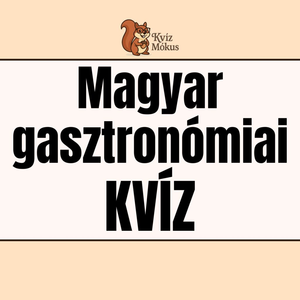 Hogy állsz a magyar gasztronómiával? – Magyar gasztro kvíz